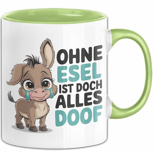 Esel Tier Tasse Geschenk Lustige Geschenkidee Spruch Ohne Esel Ist Doch Alles Doof (Grün)