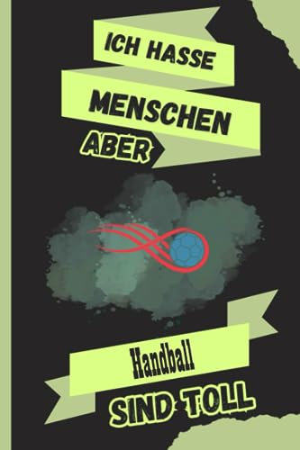 Ich Hasse Menschen Aber Handball Sind Toll: Personalisiertes Handball Notizbuch für Handball Liebhaber