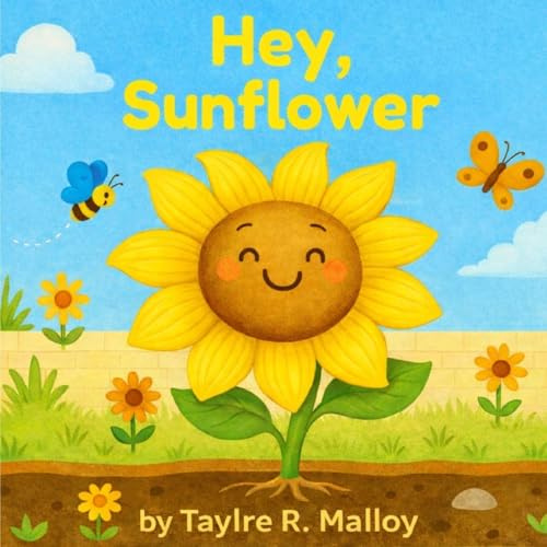 Hey, Sunflower (Hey, Plant Friend, Band 2)