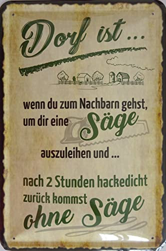 vielesguenstig-2013 Blechschild Schild - Dorf ist zum Nachbar Säge ausleihen hackebreit