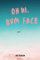 Oh Hi, Bum Face: Notebook for everyday jotting things down.