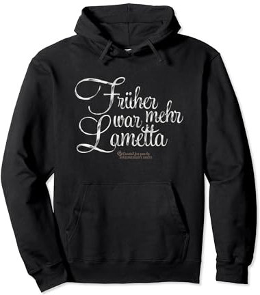 Lametta Spruch zu Weihnachten Früher war mehr Lametta Pullover Hoodie