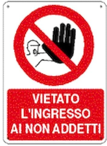 NEW CARTELLO SEGNALETICO - vietato l'ingresso ai non addetti - Adesivo Extra Resistente, Pannello in Forex, Pannello In Alluminio (ADESIVO 30X42 CM)