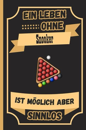 Ein Leben Ohne Snooker Ist Möglich Aber Sinnlos: Personalisiertes Snooker Notizbuch für Snooker Liebhaber
