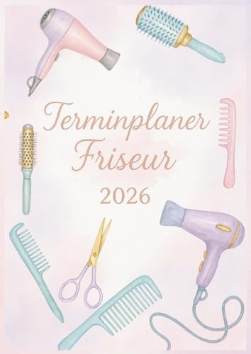 Terminplaner Friseur 2026 : Salonplaner 2026 1 Woche 2 Seiten 15 Minuten Takt | Tagesplaner Montag bis Sonntag, Januar bis Dezember 2026, Von 7:00 Uhr bis 21:00 Uhr.