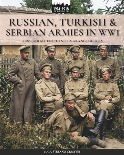 Russian, Turkish & Serbian armies in WW1 (WW1 & WW2, Band 6)