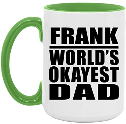 Designsify Gifts, Frank World's Okayest Dad, 15oz Accent Coffee Mug Green Ceramic Tea-Cup with Handle, for Birthday Anniversary Mom Dad Parents Fathers Mothers Day Party, to Men Women Him Her Friend
