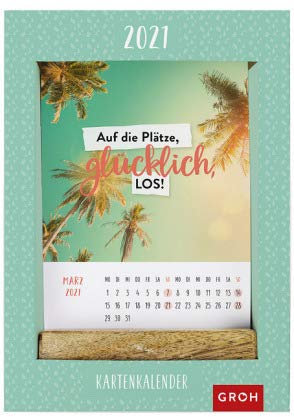 Auf die Plätze, glücklich los! - Karten-Kalender 2021 - Groh-Verlag - Typokalender - Aufstellkalender mit Karten und Holzaufsteller - Tischkalender - 11 cm x 15 cm