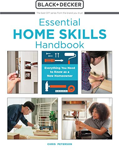 Essential Home Skills Handbook: Everything You Need to Know as a New Homeowner (Black & Decker)