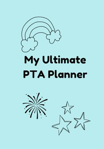 My Ultimate PTA Planner: Your guide to seamless Parent-Teacher collaboration and amazing fundraising events.