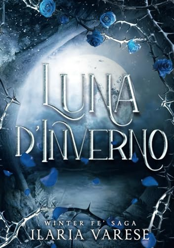 Luna d'Inverno (Winter Fe' Saga, Vol.1)