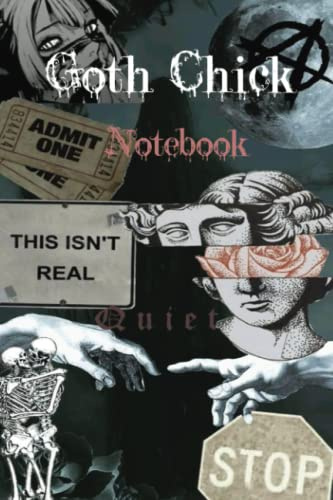 Goth Chick Notebook: Lined and blank pages for Drawing, Art Class, Thoughts, Dreams, Magic Spells, Gothic Designs, Perfect Gift for teens and adults for birthday, Easter, Christmas and Halloween