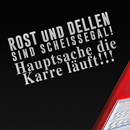 Hellweg Druckerei Rost und Dellen sind scheissegal! Hauptsache die Karre läuft! Auto Aufkleber Sticker Heckscheibenaufkleber