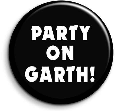 Wayne's World Quote Fridge Magnet - Party On Garth! - 90's Movie Novelty Memo Board Noticeboard Magnet - Cult Film Quote Magnet - Small Birthday Gift - Stocking Filler - Secret Santa