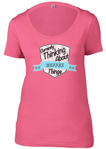 This Way Up Currently Thinking About Coffee Womens Scoop Neck [Azalea Small]