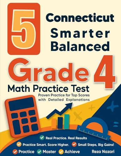 5 Connecticut Smarter Balanced Grade 4 Math Practice Tests: Proven Practice for Top Scores with Detailed Explanations
