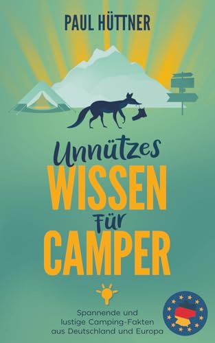 Unnützes Wissen für Camper – spannende und lustige Camping-Fakten aus Deutschland und Europa