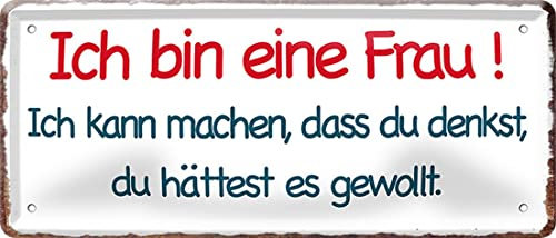 WOGEKA ART Retro Blechschild - Ich bin eine Frau! Kann machen, dass du denkst... - Lustiger Spruch als Geschenkidee zu Geburtstag Weihnachten als Deko Schild 28x12 cm Vintage Metallschild 10