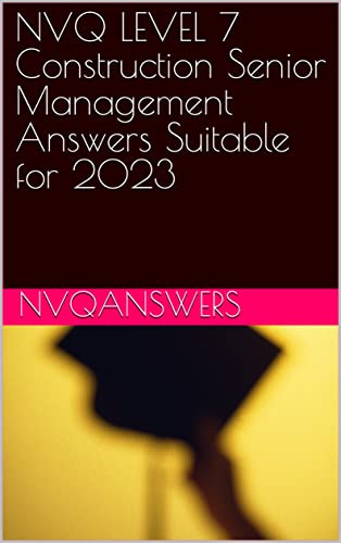 NVQ LEVEL 7 Construction Senior Management Answers Suitable for 2023