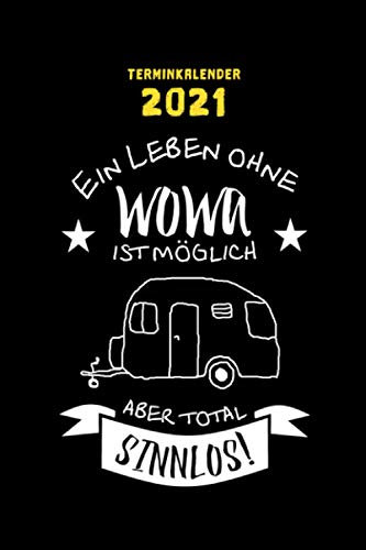 Terminkalender 2021 Wohnwagen Camping - Termin Organizer, Planer, Kalender, Schülerkalender, Wochenplaner mit Spruch: Terminplaner - 120 Seiten ... Zubehör, Wohnwagen Geschenk, Wohnwagen Merch