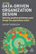Data-Driven Organization Design: Delivering Perpetual Performance Gains Through the Organizational System (English Edition)