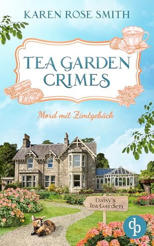 Tea Garden Crimes: Mord mit Zimtgebäck (Daisy Swanson ermittelt 2)