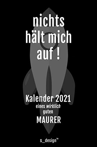 Kalender 2021 für Maurer: Wochenplaner / Tagebuch / Journal für das ganze Jahr : Platz für Notizen, Planung / Planungen / Planer, Erinnerungen und Sprüche