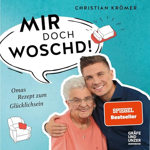 MIR DOCH WOSCHD!: Omas Rezept zum Glücklichsein