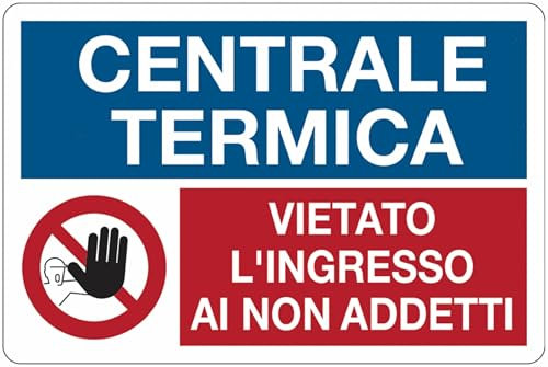GLOBAL CARTELLO SEGNALETICO - Centrale Termica - Vietato l'ingresso ai non addetti - Adesivo Extra Resistente, Pannello in Forex, Pannello In Alluminio (Plastica, 20x31 cm)