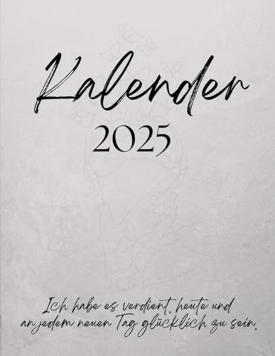 Business Kalender für 2025- positive Affirmationen, Jahresplanung, Monatsplanung, Geburtstagskalender, Visionboar, To Do Listen, Notizbuch, Ziele erreichen: Dein perfekter Business Kalender für 2025