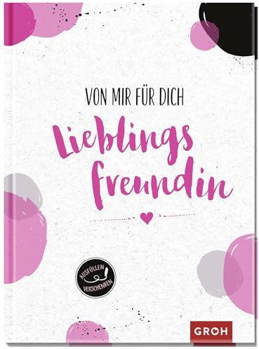 Von mir für dich, Lieblingsfreundin: Ein ganz persönliches Geschenk an die beste Freundin | Viel Platz zum Ausfüllen, Ankreuzen, Zeichnen und Einkleben von Fotos
