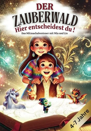 Das magische Mitmachabenteuer mit Mia und Lio: BAND 1 Das Abenteuer im Zauberwald ein interaktives Kinderbuch voller Magie, Rätsel, ... Mia und Lio eine interaktive Kinderbuchreihe)