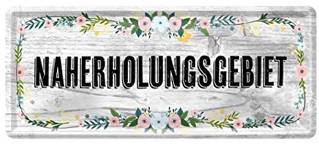 Blechschilder Naherholungsgebiet - Schild für Garten Balkon Terrasse Gartenlaube Loggia Gewächshaus Gartenhaus - Hinweis auf Lieblingsplatz oder Erholungsplatz - Türschild Wandschild - 28x12cm
