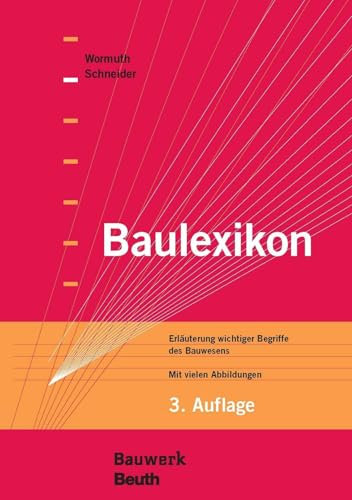 Baulexikon: Erläuterung wichtiger Begriffe des Bauwesens Mit vielen Abbildungen (Bauwerk)