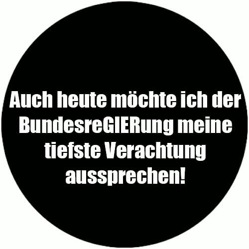 Sammys Shirt Store Auch Heute möchte ich der Bundesregierung Meine tiefste Verachtung aussprechen Aufkleber 24 cm