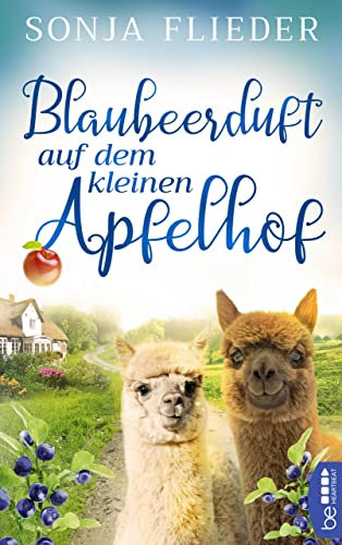 Blaubeerduft auf dem kleinen Apfelhof (Fünf Alpakas für die Liebe 3)