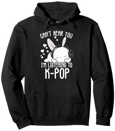 Can't Hear You I'm Listening Kpop Rabbit Kpop Merchandise Pullover Hoodie