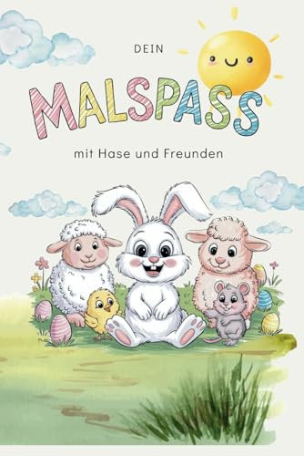 Dein Malspaß mit Hase & Freunden: Fröhlicher Ausmalspaß zu Ostern für Kinder ab 3 Jahren – mit versteckten bunten Ostereiern auf jeder Seite!