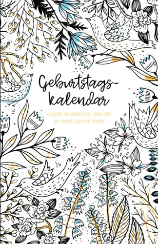 Geburtstagskalendar - Kalendar für Geburtstage, Jahrestage und andere wichtige Termine (Vogel): Jahresunabhängiger Terminkalender und Erinnerungsbuch ... um wichtige Daten an einem Ort zu sammeln