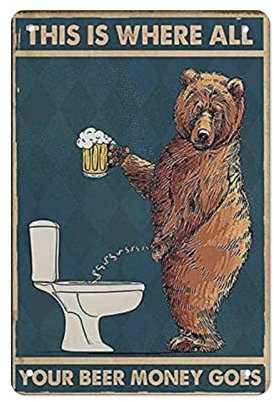This is Where All Your Beer Money Gos Blechschild, Metallschild, Kunst zum Aufhängen, Eisen, Gemälde, Retro, Zuhause, Küche, Garten, Garage, Wanddekoration