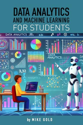 Data Analytics and Machine Learning For Students