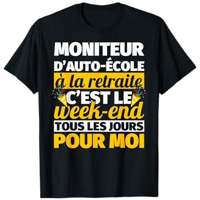 Moniteur d'auto-école à la retraite cadeau drôle T-Shirt
