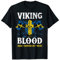 Viking Blood Runs Through My Viens Sweden Axes Drakkar Tee T-Shirt