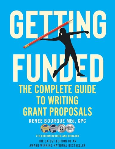 Getting Funded: The Complete Guide to Writing Grant Proposals, 7th Edition