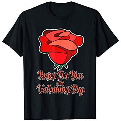 Valentine Rose Design for Women & Men - Roses pour toi T-Shirt