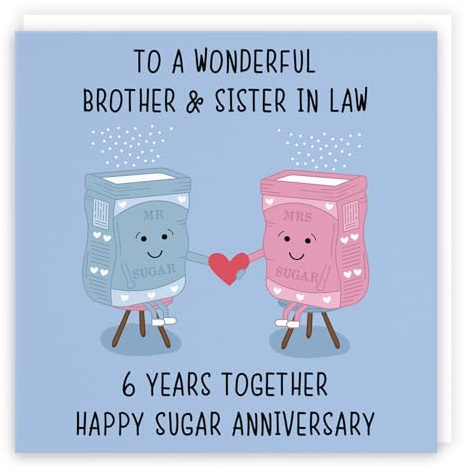 Hunts England - Brother And Sister In Law 6th Anniversary Card - To A Wonderful Brother & Sister In Law - 6 Years Together - Happy Sugar Anniversary - Iconic Collection