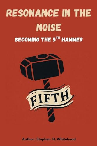 Resonance in the Noise: becoming the 5th Hammer