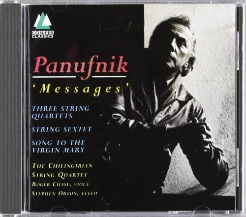 Panufnik: Messages / String Quartets 1, 2, & 3 / String Sextet / Song to the Virgin Mary