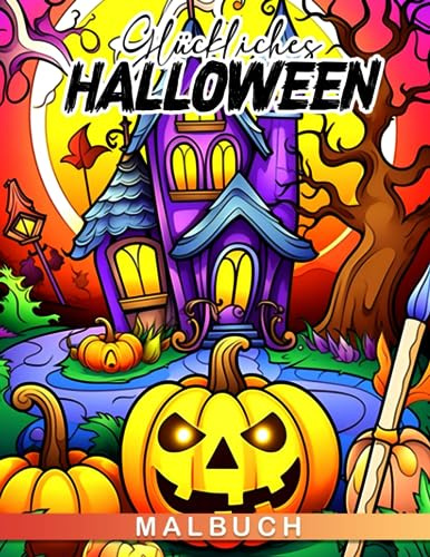Fröhliches Halloween Malbuch: 30+ hochwertige Zeichnungen von versteckter Liebe für jede Gelegenheit in einer magischen Nacht.