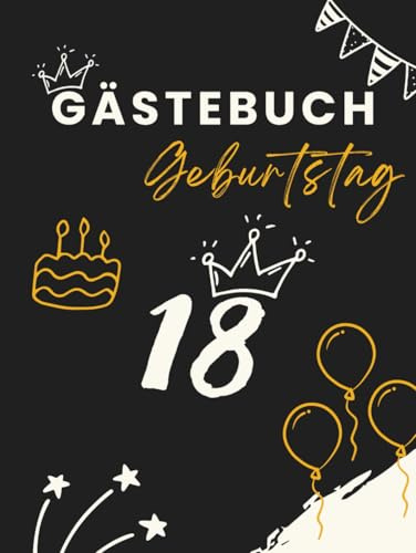 Gästebuch Geburtstag 18: Erinnerungsbuch für Glückwünsche, Fotos und persönliche Nachrichten zur Geburtstagsfeier.
